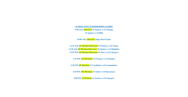 SUPER BOWL SCHEDULE SUNDAY, JUNE 22ND